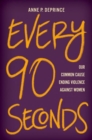 Every 90 Seconds : Our Common Cause Ending Violence Against Women - Book