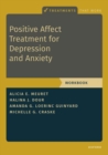 Positive Affect Treatment for Depression and Anxiety : Workbook - Book