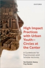 High Impact Practices with Urban Youth--Circles at the Center : A Guidebook for Practitioners and Scholar-Activists - Book