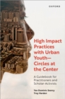 High Impact Practices with Urban Youth--Circles at the Center : A Guidebook for Practitioners and Scholar-Activists - eBook