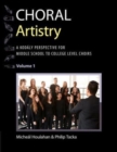 Choral Artistry : A Kodaly Perspective for Middle School to College-Level Choirs, Volume 1 - Book