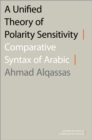 A Unified Theory of Polarity Sensitivity : Comparative Syntax of Arabic - eBook