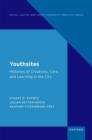 Youthsites : Histories of Creativity, Care, and Learning in the City - Book