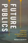 Future Publics : Democracy, Deliberation, and Future-Regarding Collective Action - eBook