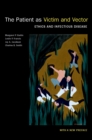 The Patient as Victim and Vector, New Edition : Ethics and Infectious Disease - eBook