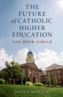 The Future of Catholic Higher Education - Book