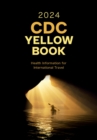 CDC Yellow Book 2024 : Health Information for International Travel - eBook