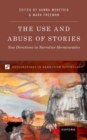 The Use and Abuse of Stories : New Directions in Narrative Hermeneutics - Book