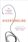 Disentangling : The Geographies of Digital Disconnection - Book