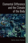 Elemental Difference and the Climate of the Body - Book