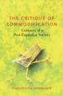 The Critique of Commodification : Contours of a Post-Capitalist Society - eBook