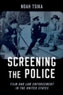 Screening the Police : Film and Law Enforcement in the United States - Book
