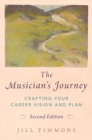 The Musician's Journey : Crafting your Career Vision and Plan - Book