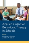 Applied Cognitive Behavioral Therapy in Schools - Book