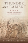 Thunder and Lament : Lucan on the Beginnings and Ends of Epic - eBook