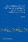 An Anthology of Poetry by Buddhist Nuns of Late Imperial China - Book
