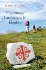 Pilgrimage, Landscape, and Identity : Reconstucting Sacred Geographies in Norway - Book