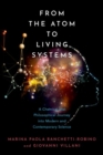 From the Atom to Living Systems : A Chemical and Philosophical Journey Into Modern and Contemporary Science - Book