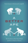 A Better Ape : The Evolution of the Moral Mind and How it Made us Human - Book