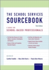 The School Services Sourcebook : A Guide for School-Based Professionals - Book