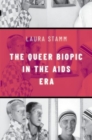 The Queer Biopic in the AIDS Era - Book