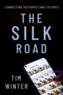 The Silk Road : Connecting Histories and Futures - Book