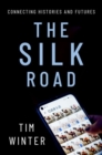 The Silk Road : Connecting Histories and Futures - Book
