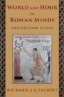 World and Hour in Roman Minds : Exploratory Essays - Book