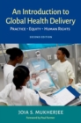An Introduction to Global Health Delivery : Practice, Equity, Human Rights - Book