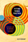 Fitting Things Together : Coherence and the Demands of Structural Rationality - Book