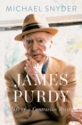 James Purdy : Life of a Contrarian Writer - Book
