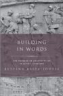 Building in Words : The Process of Construction in Latin Literature - Book