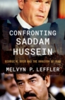 Confronting Saddam Hussein : George W. Bush and the Invasion of Iraq - Book