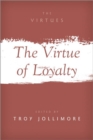 The Virtue of Loyalty - Book