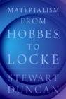 Materialism from Hobbes to Locke - eBook