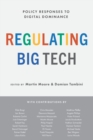 Regulating Big Tech : Policy Responses to Digital Dominance - Book