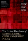 The Oxford Handbook of Evidence-Based Crime and Justice Policy - Book