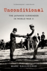 Unconditional : The Japanese Surrender in World War II - Book