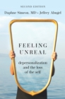 Feeling Unreal : Depersonalization and the Loss of the Self - eBook