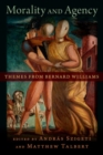 Morality and Agency : Themes from Bernard Williams - Book