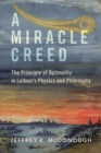 A Miracle Creed : The Principle of Optimality in Leibniz's Physics and Philosophy - eBook