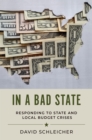 In a Bad State : Responding to State and Local Budget Crises - eBook