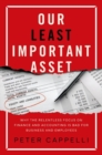 Our Least Important Asset : Why the Relentless Focus on Finance and Accounting is Bad for Business and Employees - Book