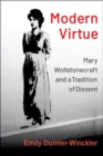 Modern Virtue : Mary Wollstonecraft and a Tradition of Dissent - Book