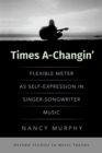 Times A-Changin' : Flexible Meter as Self-Expression in Singer-Songwriter Music - eBook