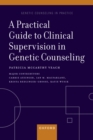 A Practical Guide to Clinical Supervision in Genetic Counseling - eBook