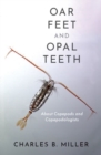 Oar Feet and Opal Teeth : About Copepods and Copepodologists - Book