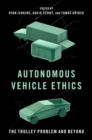 Autonomous Vehicle Ethics : The Trolley Problem and Beyond - Book