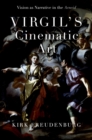 Virgil's Cinematic Art : Vision as Narrative in the Aeneid - eBook