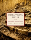 Improvising Fugue : A Method for Keyboard Artists - Book
